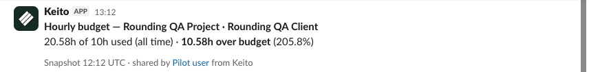 Keito's hours-only budget summary posted to a dedicated Slack pilot channel, with the sharer's identity anonymised